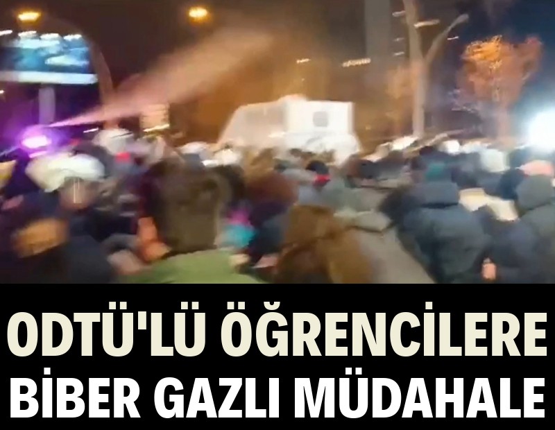 ODTÜ'lü öğrencilere biber gazlı müdahale