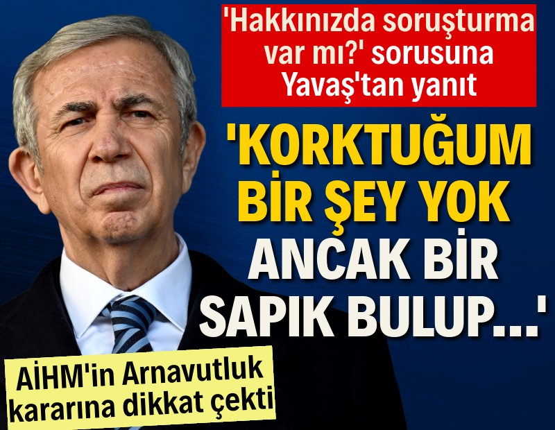 Mansur Yavaş: Hakkımda soruşturma yok ancak...