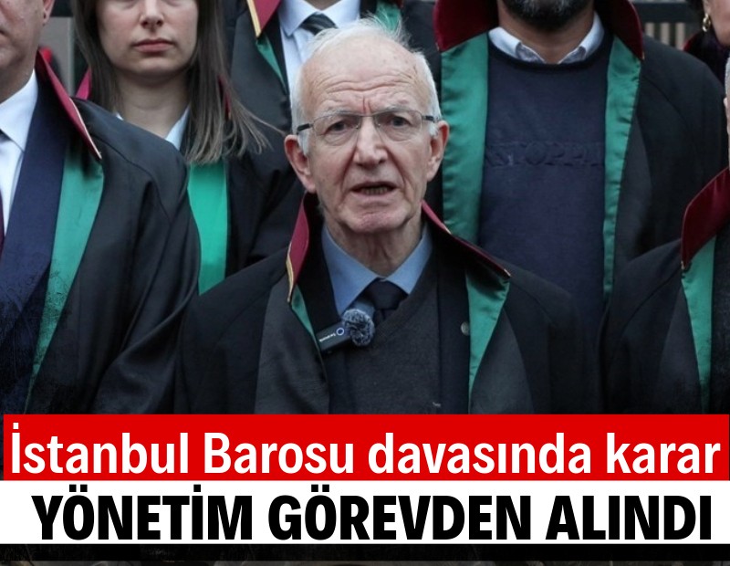 İstanbul Barosu yönetimi görevden alındı