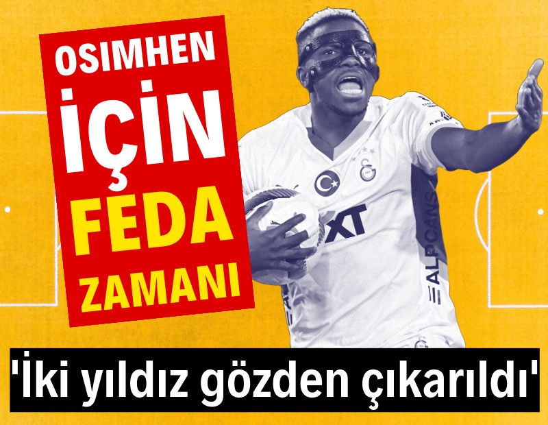 Osimhen için feda zamanı: İki yıldız gözden çıkarıldı