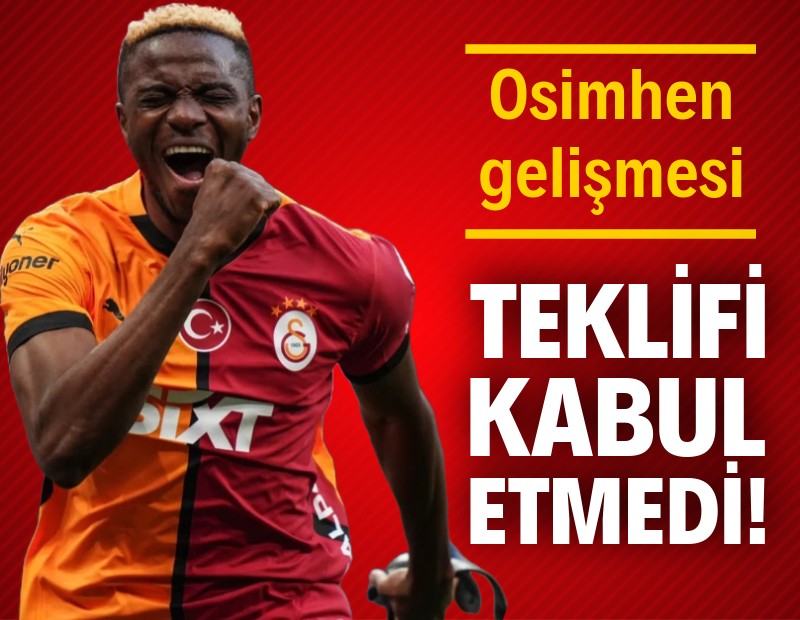Galatasaray'da Osimhen gelişmesi: Teklifi reddetti