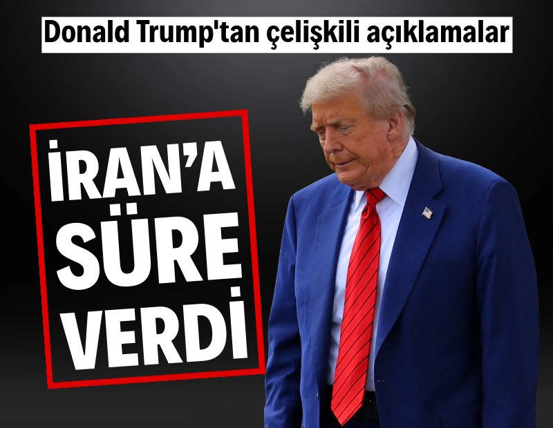 Trump, İran’a süre verdi