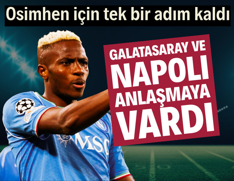 Galatasaray ve Napoli anlaştı: Osimhen için tek bir adım kaldı