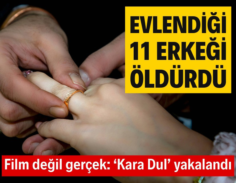 Kara Dul yakalandı: Evlendiği 11 erkeği öldürdü