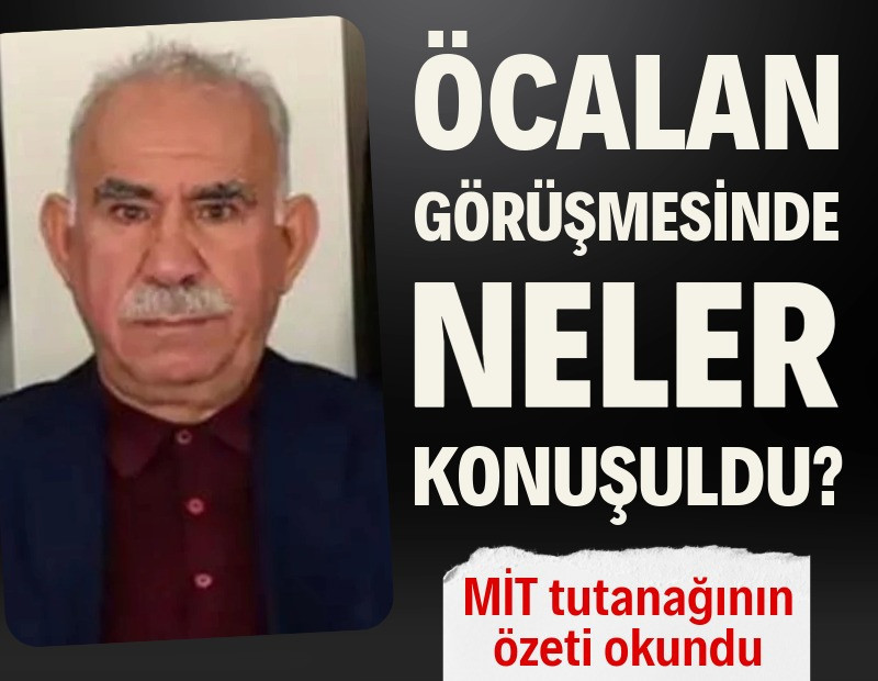 Öcalan görüşmesinde neler konuşuldu? MİT tutanağının özeti okundu