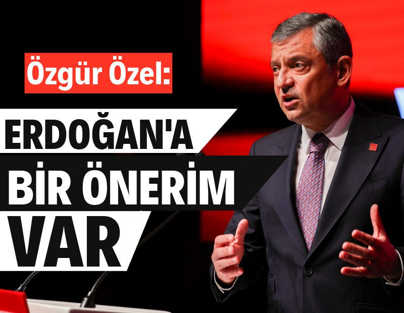 Özgür Özel: Erdoğan'a bir önerim var