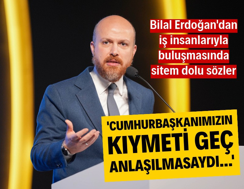 Bilal Erdoğan'dan sitem dolu sözler