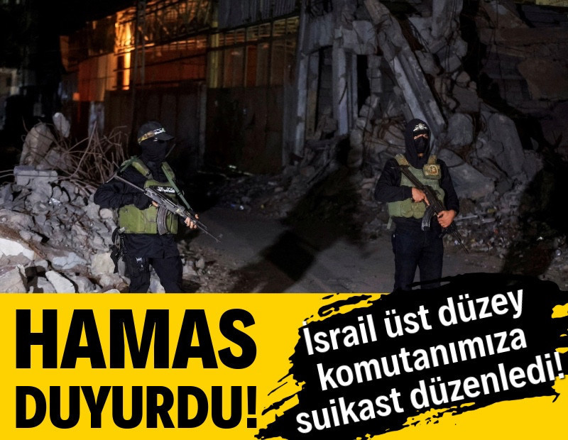 Hamas: İsrail üst düzey komutana suikast düzenledi