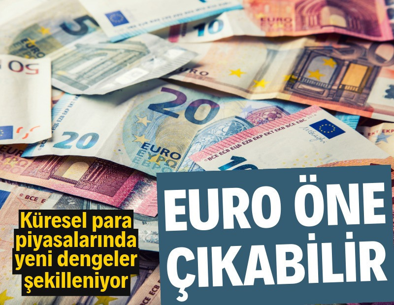 Para piyasalarında yeni dengeler şekilleniyor: Euro öne çıkabilir
