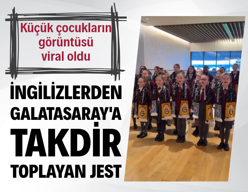 İngiliz çocuklar Galatasaray marşı söyledi: Takdir toplayan jest