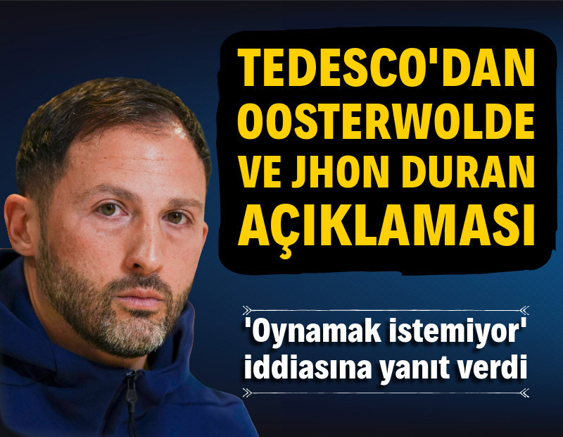 Tedesco, 'Oosterwolde sol bek oynamak istemiyor' iddiasına yanıt verdi