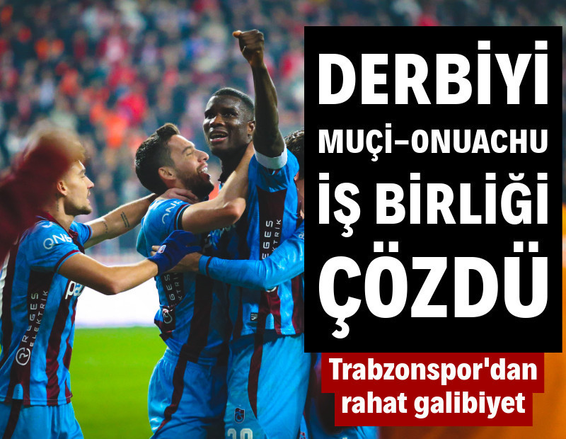Trabzonspor derbiyi Onuachu-Muçi iş birliği ile çözdü: 0-3