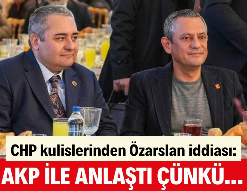 CHP kulislerinden Özarslan iddiası: AKP ile anlaştı