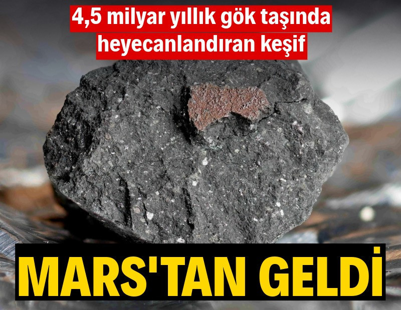 Mars’tan gelen 4,5 milyar yıllık gök taşında heyecanlandıran keşif