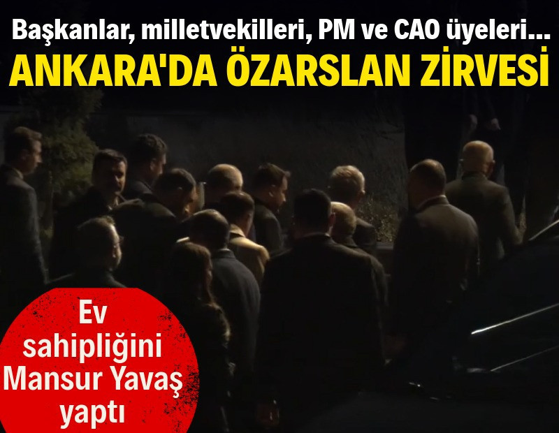 CHP'de Özarslan zirvesi! Başkanlar Yavaş'ın ev sahipliğinde toplandı