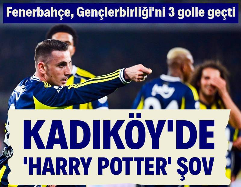 Kadıköy'de 'Harry Potter' şov! Fenerbahçe, Gençlerbirliği'ni ilk yarıda geçti: 3-1
