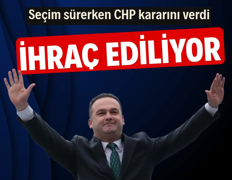 Seçim sürerken CHP kararını verdi: İhraç ediliyor