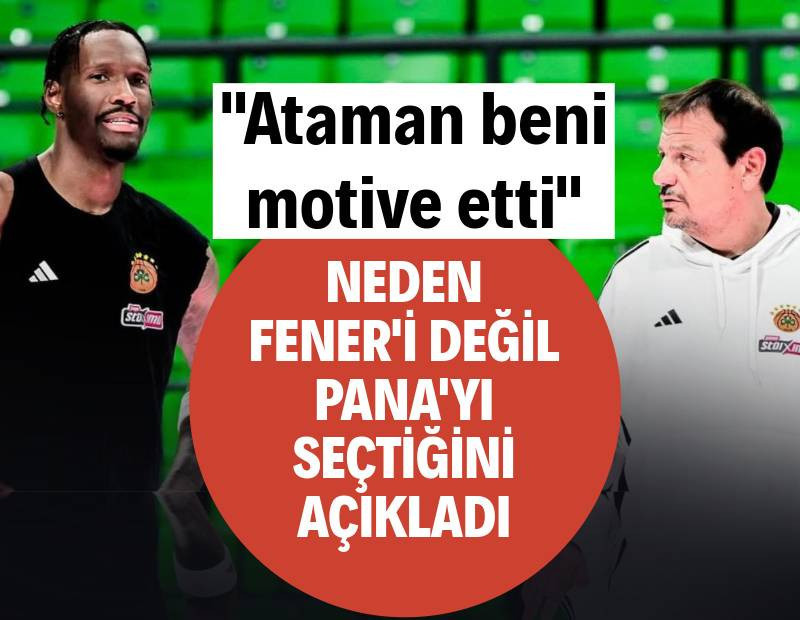 Nigel Hayes Davis, neden Fenerbahçe'yi değil Panathinaikos’u seçtiğini açıkladı