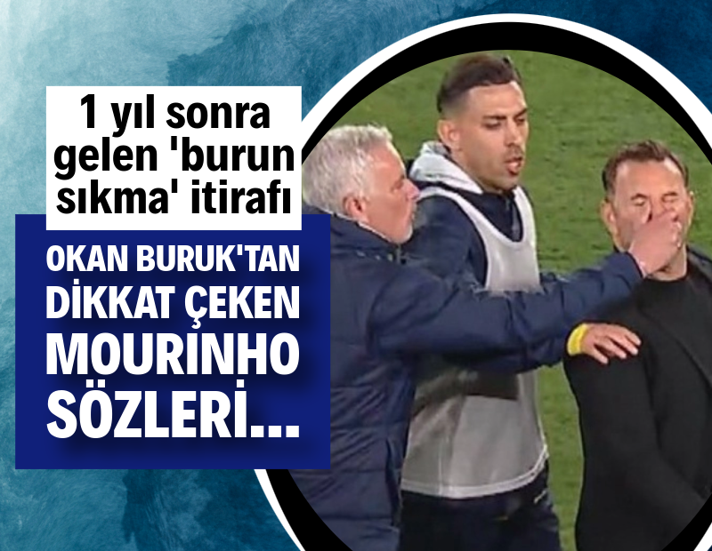 Okan Buruk'tan 'burun sıkma' açıklaması: Mourinho'ya çok saygı duyuyorum
