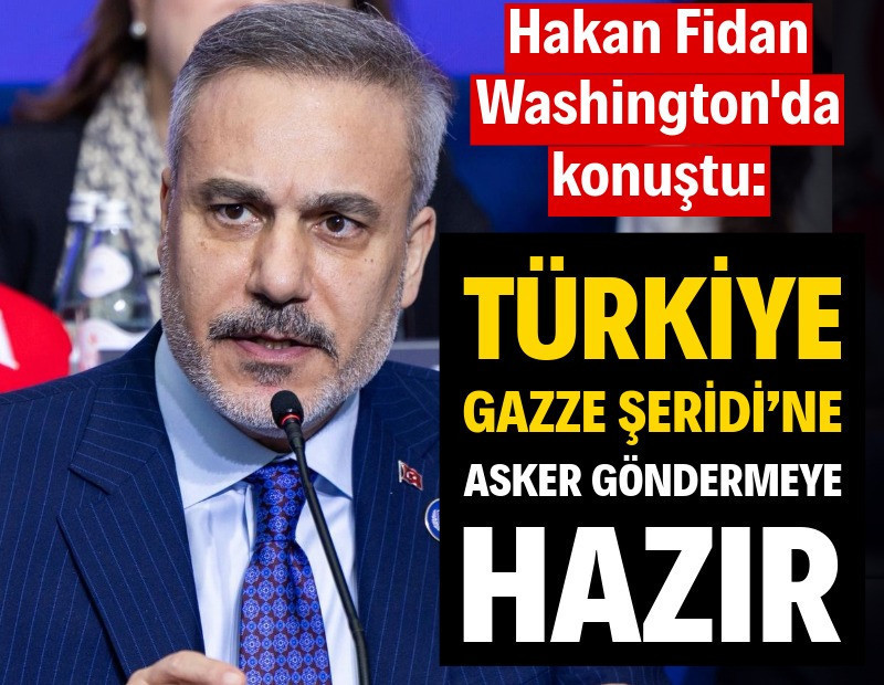Hakan Fidan: Türkiye Gazze Şeridi’ne asker göndermeye hazır