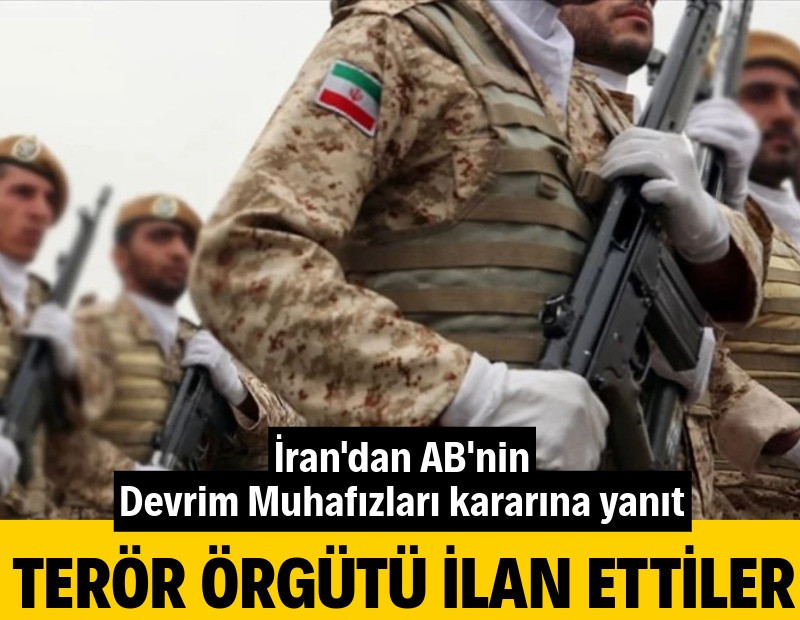 İran'dan AB'nin Devrim Muhafızları kararına yanıt: Terör örgütü ilan ettiler