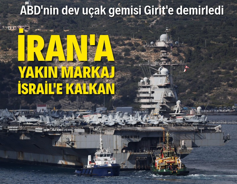 İsrail'i koruyacak dev uçak gemisi Girit'te