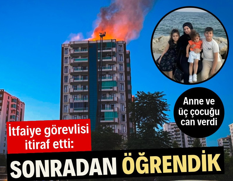 Anne ve üç çocuğu can vermişti... İtfaiye görevlisi arızayı itiraf etti: Sonradan öğrendik