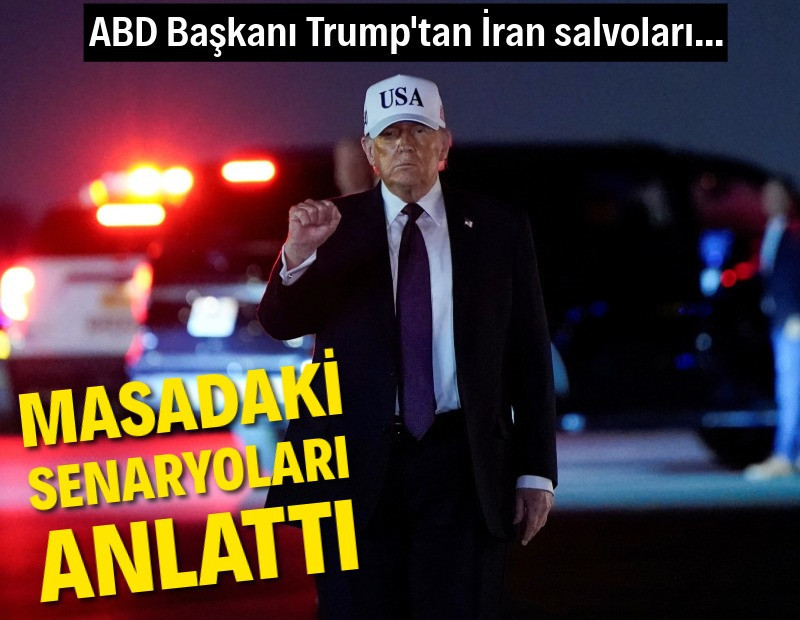 Trump İran senaryolarını anlattı