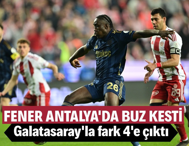 Fenerbahçe, Antalya'da buz kesti! Galatasaray'la fark 4 oldu: 2-2