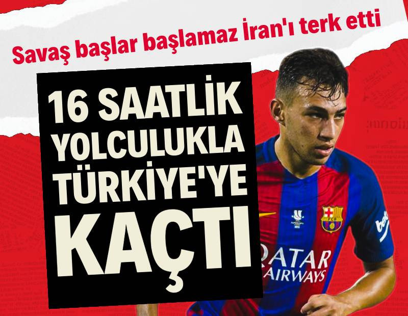 Yıldız futbolcu savaş başlar başlamaz İran'ı terk etti: 16 saatlik yolculukla Türkiye'ye kaçtı