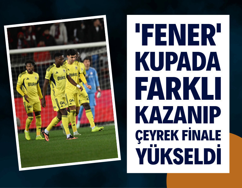 Fenerbahçe Gaziantep'te farklı kazandı, çeyrek final biletini kaptı: 0-4