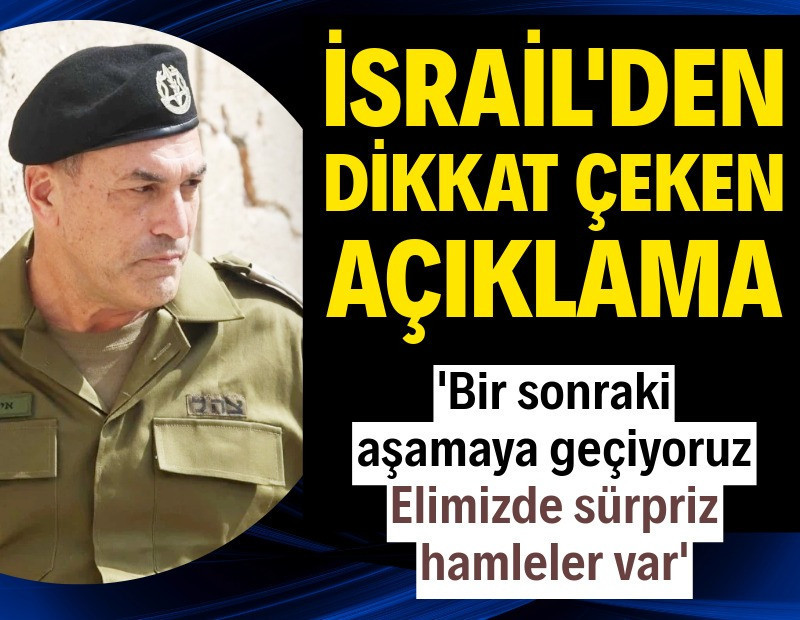 İsrail: Bir sonraki aşamaya geçiyoruz! Elimizde sürpriz hamleler var