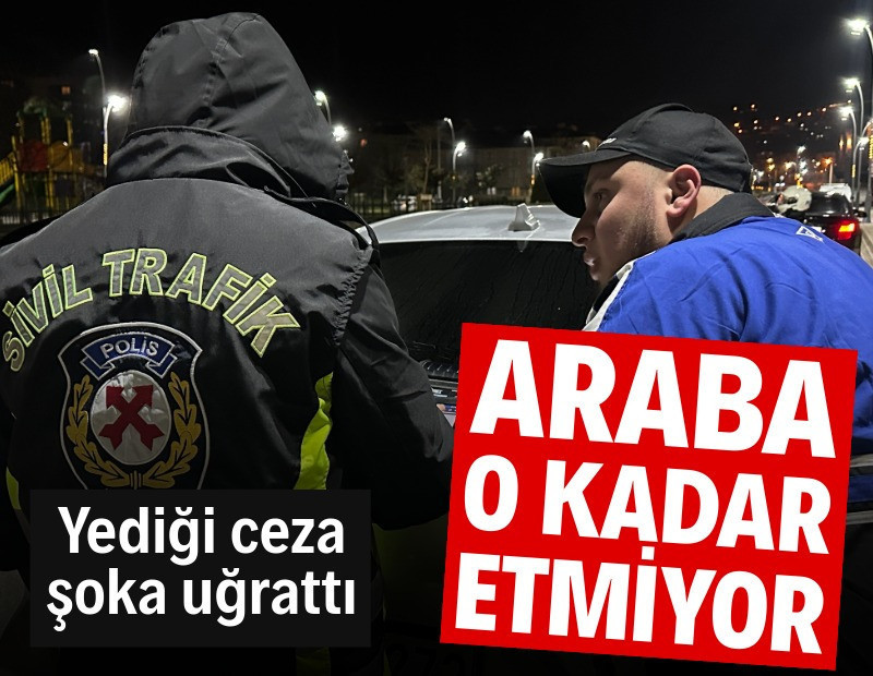 Yediği ceza şoka uğrattı: Arabam o kadar etmiyor