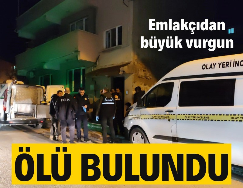 Emlakçıdan büyük vurgun: Ölü bulundu