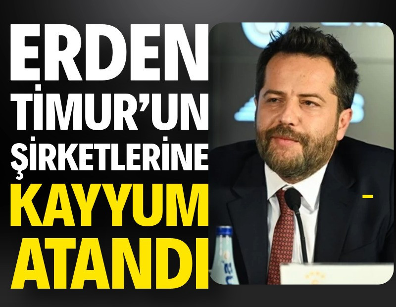 Erden Timur’un şirketlerine kayyum atandı