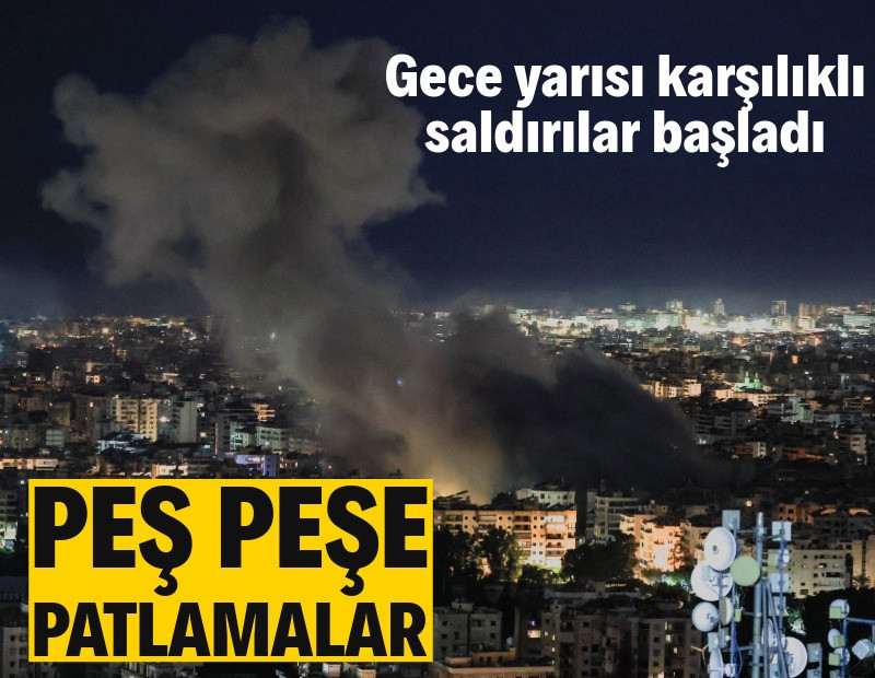 Gece yarısı karşılıklı saldırılar başladı