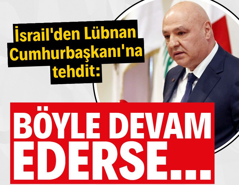 İsrail'den Lübnan Cumhurbaşkanı'na tehdit