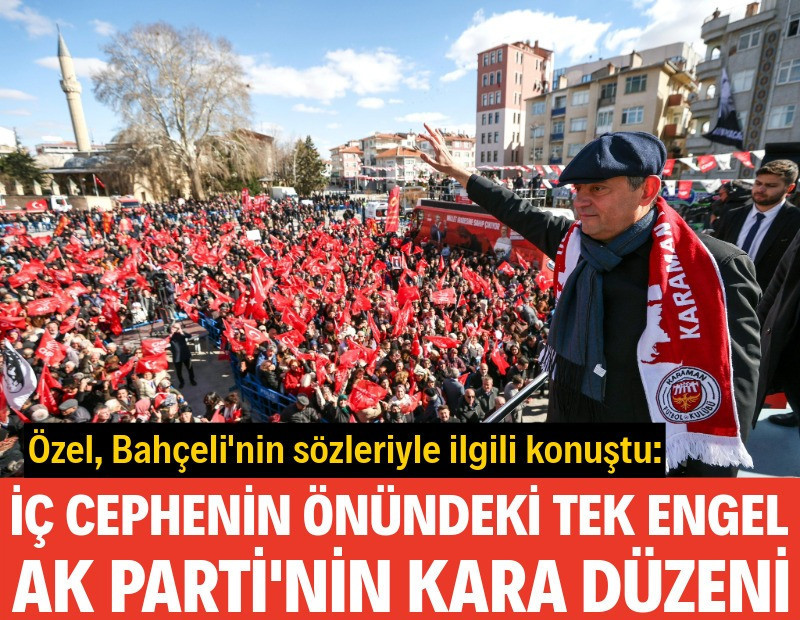 Özgür Özel: Türkiye'nin beraber olmasının önündeki tek engel AK Parti'nin kara düzeni