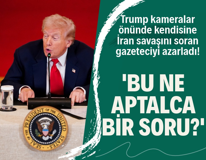 Trump'tan gazeteciye, "Ne kadar salakça bir soru bu" çıkışı
