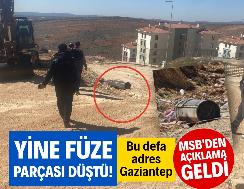 Hatay'ın ardından Gaziantep'e de füze parçaları düştü