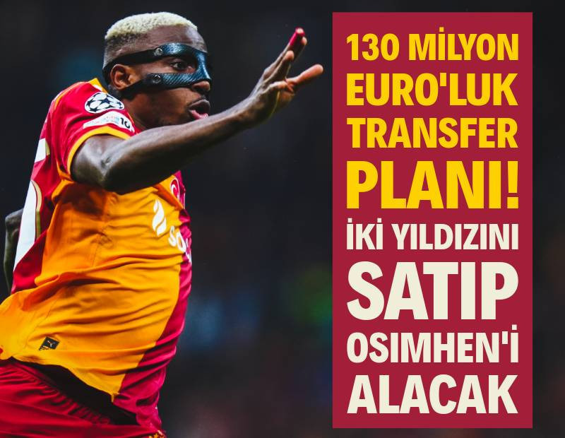 130 milyon Euro'luk transfer planı: İki yıldızını satıp Osimhen'i alacak