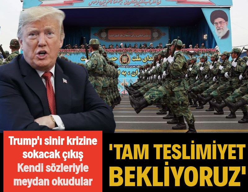 Trump'ı sinir krizine sokacak çıkış: 'Tam teslimiyet istiyoruz'