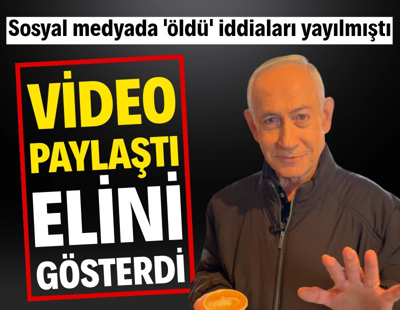 Netanyahu’dan ‘öldü’ iddialarına yanıt