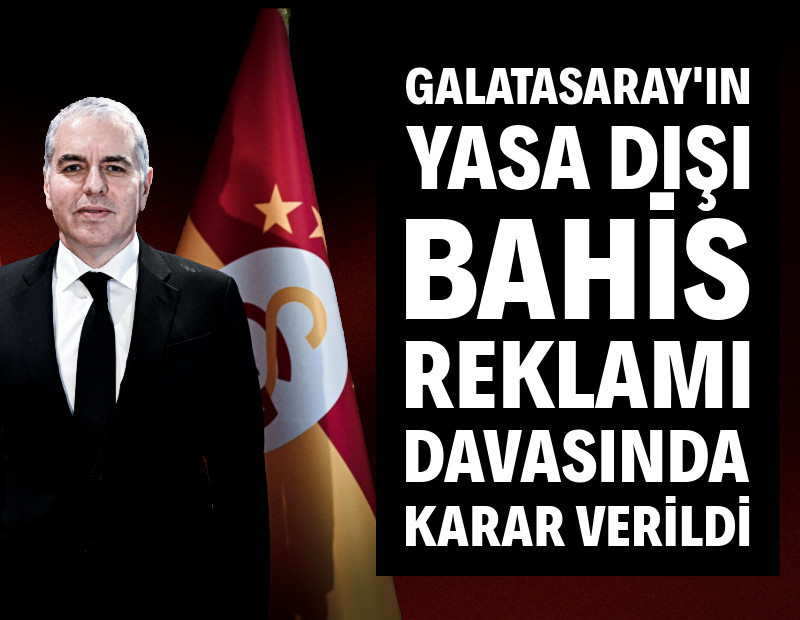 Galatasaray yöneticisi Eray Yazgan, yasa dışı bahis reklamı davasından beraat etti