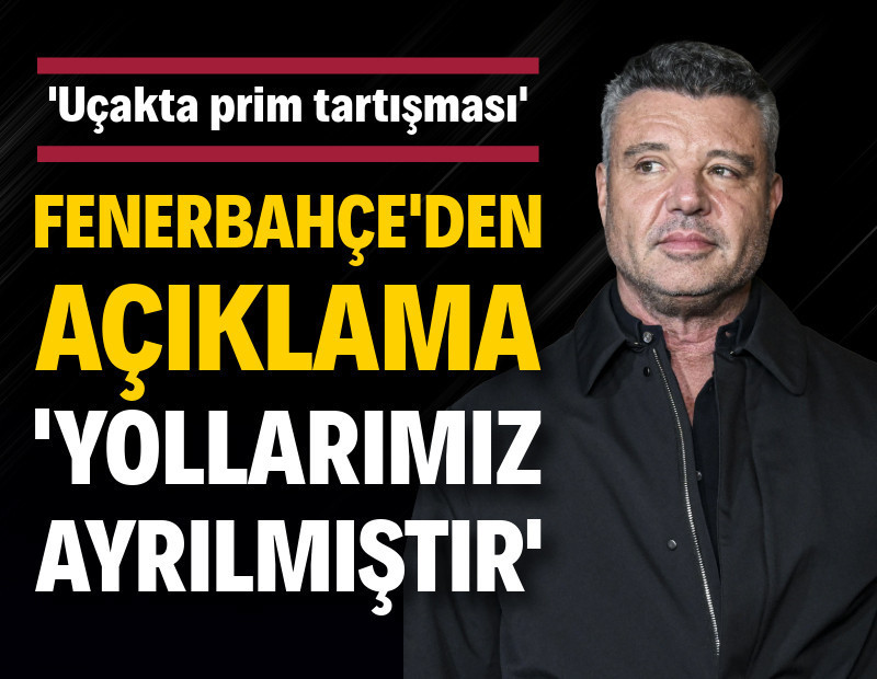 Fenerbahçe'den 'uçakta prim tartışması' açıklaması: 'Yollarımızı ayırdık'