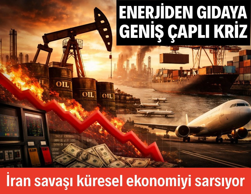 İran savaşı küresel ekonomiyi sarsıyor: Enerjiden gıdaya geniş çaplı kriz