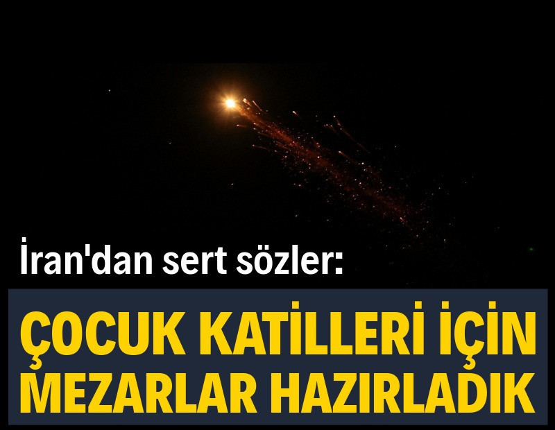 İran'dan sert sözler: Çocuk katilleri için mezarlar hazırladık
