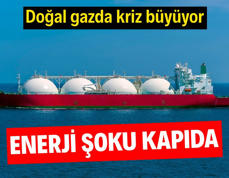 Doğal gazda kriz büyüyor: Dünya enerji şokuna gidiyor