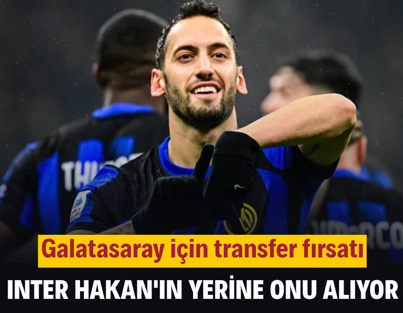 Galatasaray yolunu açacak transfer: Inter Hakan Çalhanoğlu'nu gönderiyor, onu alıyor