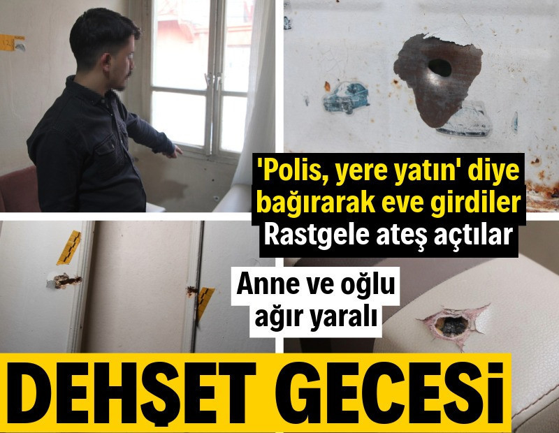 Silikon maskeli saldırganlar zorla girdikleri evde rastgele ateş açtı: Anne ve oğlu ağır yaralı
